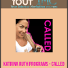 Katrina Ruth Programs - Called-imc