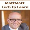 MattMatt – Tech to Learn