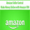Amazon Seller Central – Make Money Online with Amazon FBA