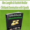 Alex Langidis & Kashish khullar – Clickbank Domination with Upsells