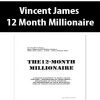 Vincent James – 12 Month Millionaire