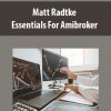 [Download Now] Matt Radtke - Essentials For Amibroker
