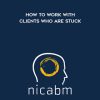 [Download Now] NICABM - How to Work With Clients Who Are Stuck