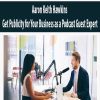 Aaron Keith Hawkins – Get Publicity for Your Business as a Podcast Guest Expert