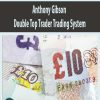 Anthony Gibson – Double Top Trader Trading System