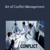 Art of Conflict Management: Achieving Solutions for Life, Work, and Beyond