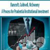 Bancroft; Caldwell; McSweeny – A Process for Prudential Institutional Investment