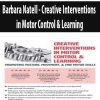 Barbara Natell – Creative Interventions in Motor Control & Learning