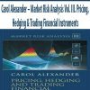 Carol Alexander – Market Risk Analysis Vol. III. Pricing; Hedging & Trading Financial Instruments