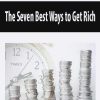 The Seven Best Ways to Get Rich