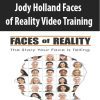Jody Holland Faces of Reality Video Training