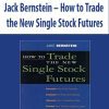 Jack Bernstein – How to Trade the New Single Stock Futures