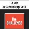 Ed Dale – 30 Day Challenge 2014