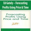 Ed Gately – Forecasting Profits Using Price & Time