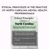 Ethical Principles in the Practice of North Carolina Mental Health Professionals – Allan M. Tepper
