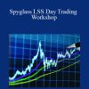 George Angell – Spyglass LSS Day Trading Workshop