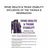 Spine Health & Trunk Stability: Influence of the Thorax & Respiration – Debra Dent