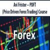 Avi Frister – PDFT (Price Driven Forex Trading) Course