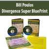 Bill Poulos – Divergence Super BluePrint