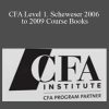 Schweser – CFA Level 1. Scheweser 2006 to 2009 Course Books