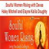 Soulful Women Rising with Devaa Haley Mitchell and Elayne Kalila Doughty