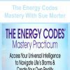 The Energy Codes Mastery With Sue Morter