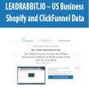 LEADRABBIT.IO – US Business – Shopify and ClickFunnel Data