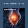 Enlightenedaudio - A Pure Embrace - 30 Min