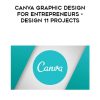 [Download Now] Canva Graphic Design for Entrepreneurs Design 11 Projects