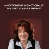 Susan Johnson – An Externship in Emotionally Focused Couples Therapy.