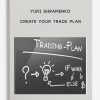 Yuri Shramenko – Create Your Trade Plan