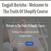 Engjell Berisha - Welcome to The Truth Of Shopify Course