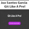 Joe Santos Garcia - Git Like A Pro!