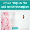 Kristie Chiles - Pinning In A Box - VIDEO COURSE - How To Achieve Marketing Success