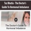Taz Bhatia - The Doctor's Guide To Hormonal Imbalance