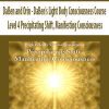 DaBen and Orin - DaBen's Light Body Consciousness Course: Level 4 Precipitating Shift, Manifesting Consciousness
