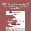 [Audio] BT12 Clinical Demonstration 02 - Outcome Informed Treatment - Scott Miller