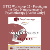 [Audio] BT12 Workshop 02 - Practicing the New Neuroscience of Psychotherapy - Ernest Rossi