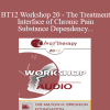 [Audio] BT12 Workshop 20 - The Treatment Interface of Chronic Pain and Substance Dependency - Roxanna Erickson-Klein
