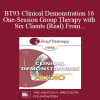 [Audio] BT93 Clinical Demonstration 16 - One-Session Group Therapy with Six Clients (Real) From the Audience - Mary Goulding