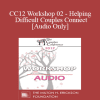 [Audio] CC12 Workshop 02 - Helping Difficult Couples Connect- Harville Hendrix