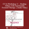 [Audio] CC16 Workshop 11 - Healing Affairs with Emotionally Focused Therapy - Scott Woolley