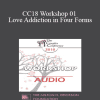 [Audio] CC18 Workshop 01 - Love Addiction in Four Forms: A Workshop - Helen Fisher