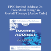 [Audio] EP00 Invited Address 2a - Procedural Range in Gestalt Therapy - Miriam Polster