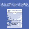 [Audio] EP13 Workshop 12 - Global or Overgeneral Thinking and Mental Health: The Therapeutic Merits of Concreteness and Specificity - Michael Yapko