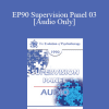 [Audio] EP90 Supervision Panel 03 - Salvador Minuchin