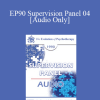 [Audio] EP90 Supervision Panel 04 - Judd Marmor