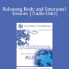 [Audio] EP90 Workshop 34 - Releasing Body and Emotional Tension - Alexander Lowen