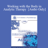 [Audio] EP95 Clinical Demonstration 16 - Working with the Body in Analytic Therapy - Alexander Lowen