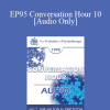[Audio] EP95 Conversation Hour 10 - Albert Ellis